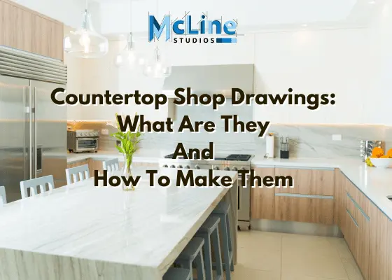 Countertop Shop Drawings